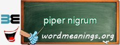 WordMeaning blackboard for piper nigrum